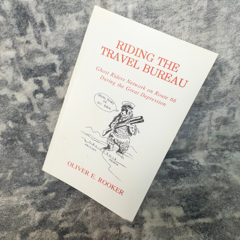 Oliver E Rooker Riding the‎ Travel Bureau Route 66 Great Depression History Book